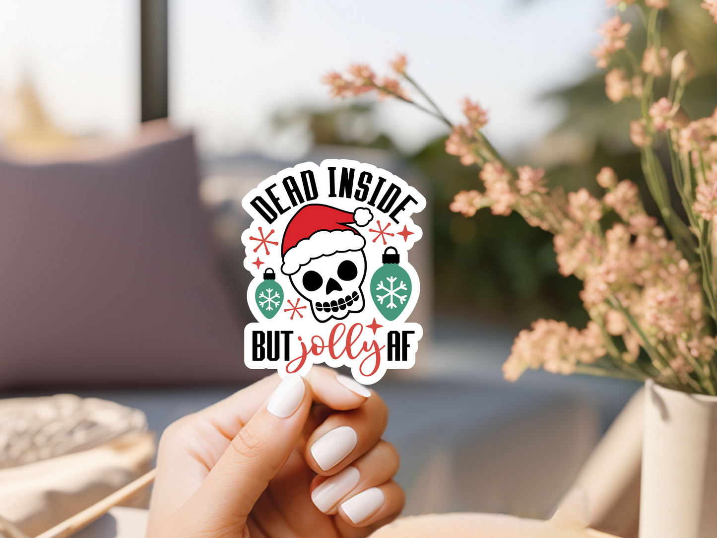 Dead Inside But Jolly AF Sticker