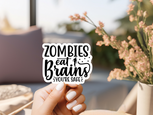 Zombies Eat Brains Your Safe Sticker