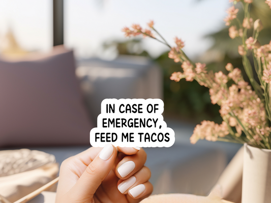 In Case Of Emergency Feed Me Tacos Sticker