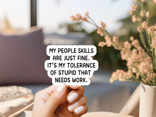 My People Skills Are Just Fine Sticker