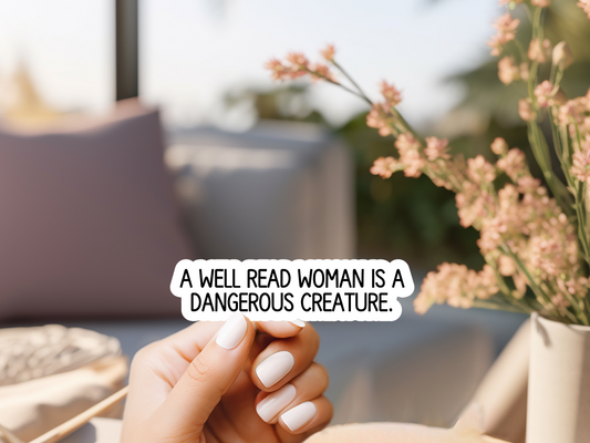 A Well Read Woman Is A Dangerous Creature Sticker