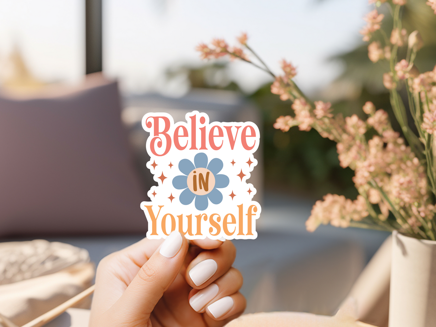 Believe In Yourself Flower Sticker