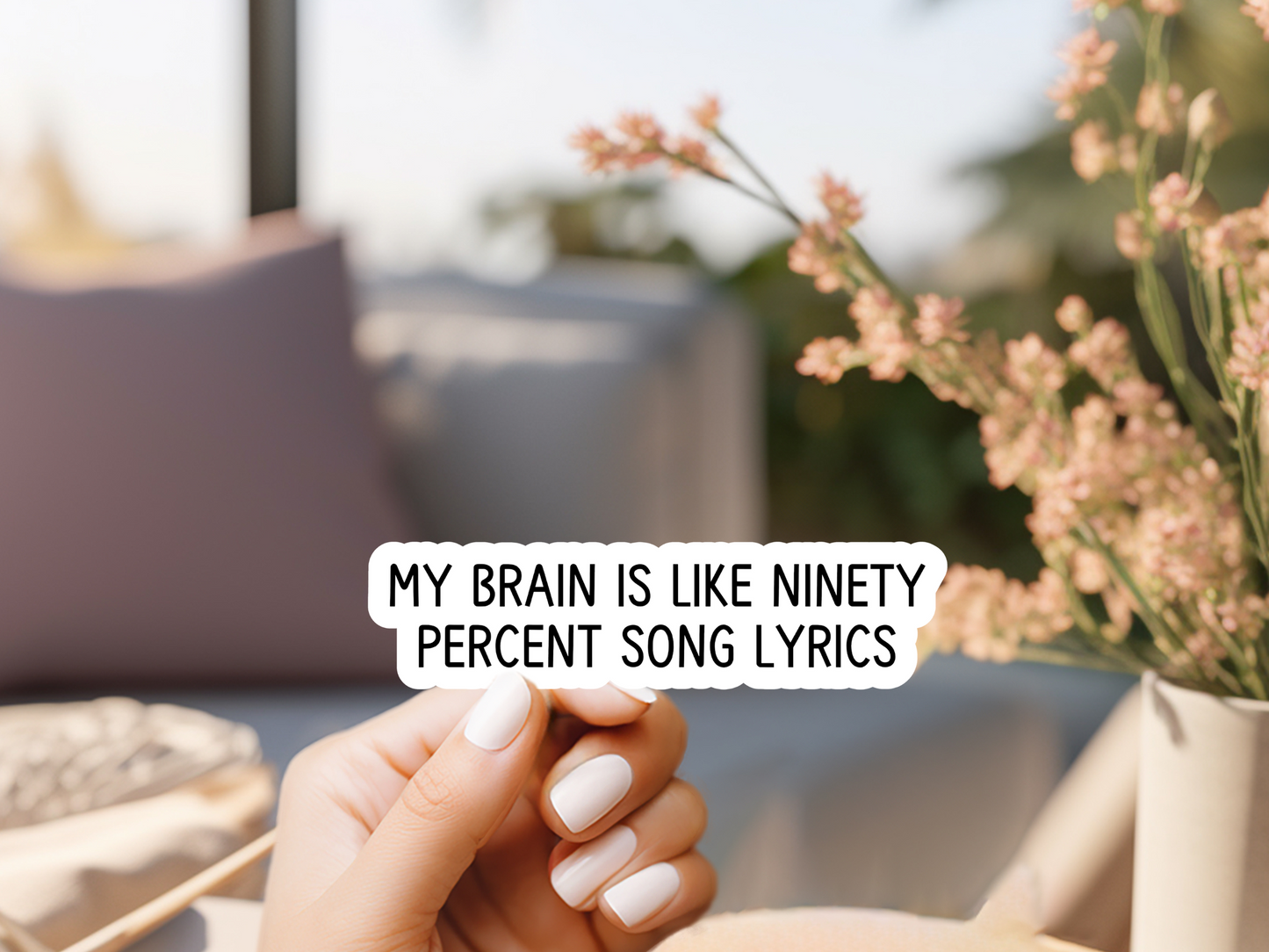 My Brain Is Like Ninety Percent Song Lyrics Sticker