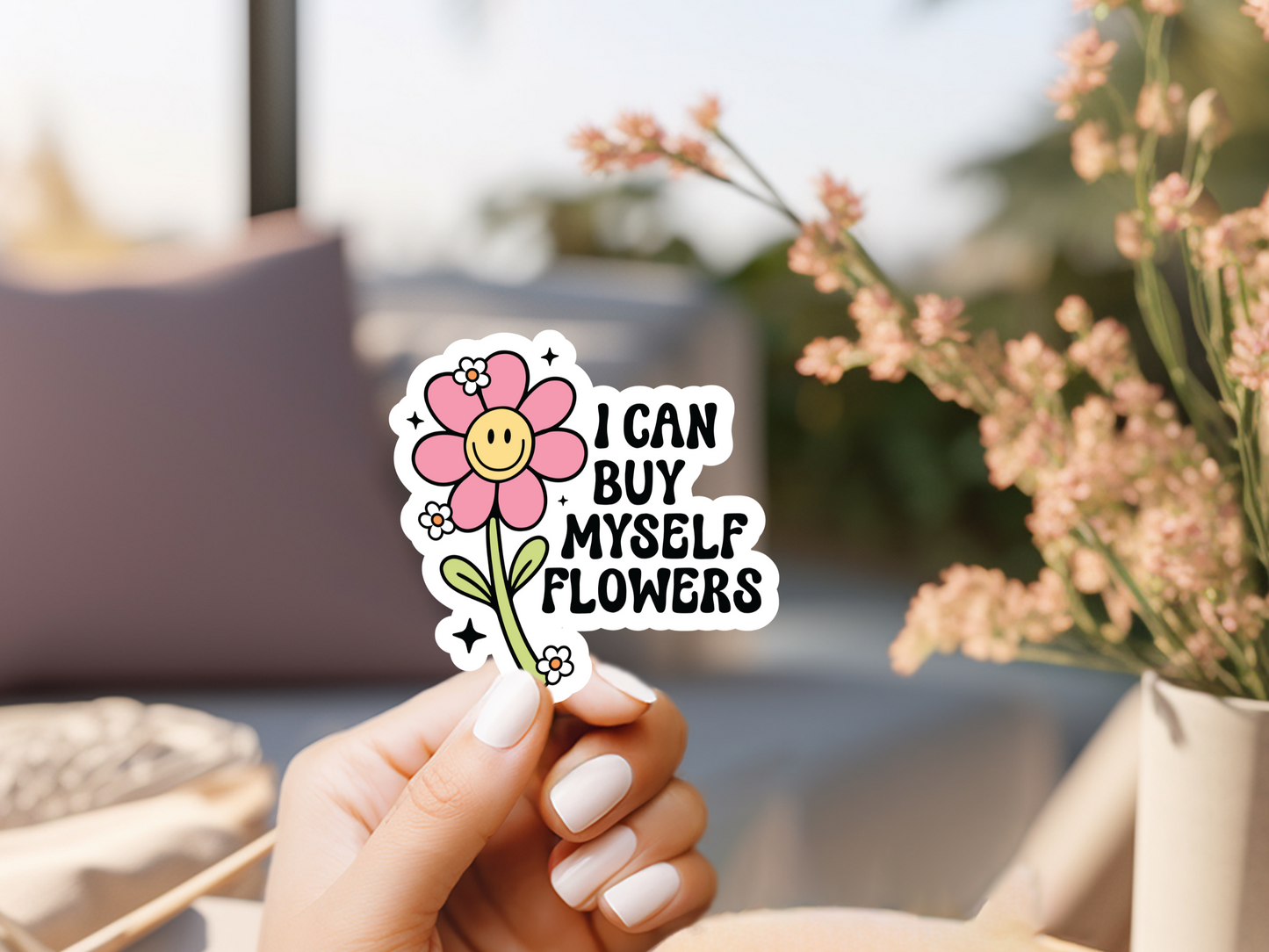 I Can Buy Myself Flowers Sticker