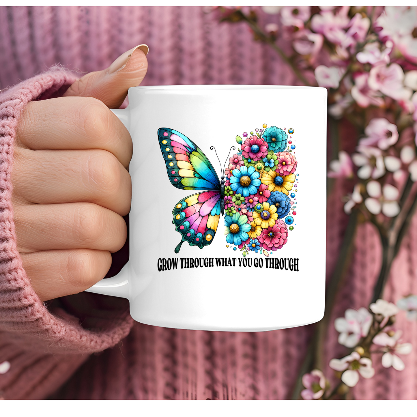 Grow Through What You Go Through 11oz Mug