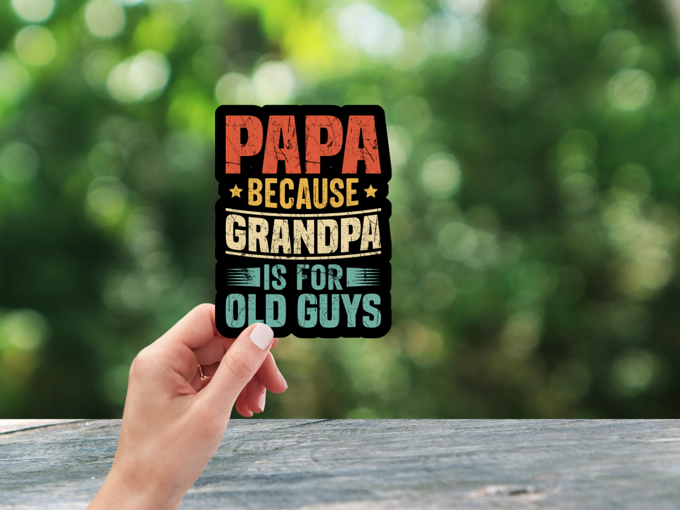 Papa Because Grandpa Is For Old Guys Sticker