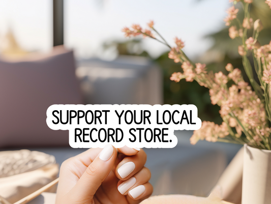 Support Your Local Record Store Sticker