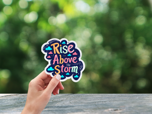 Rise Above The Storm Sticker