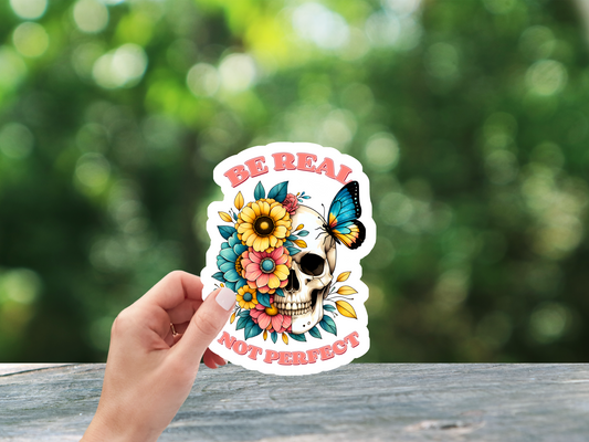 Be Real Not Perfect Skeleton Sticker