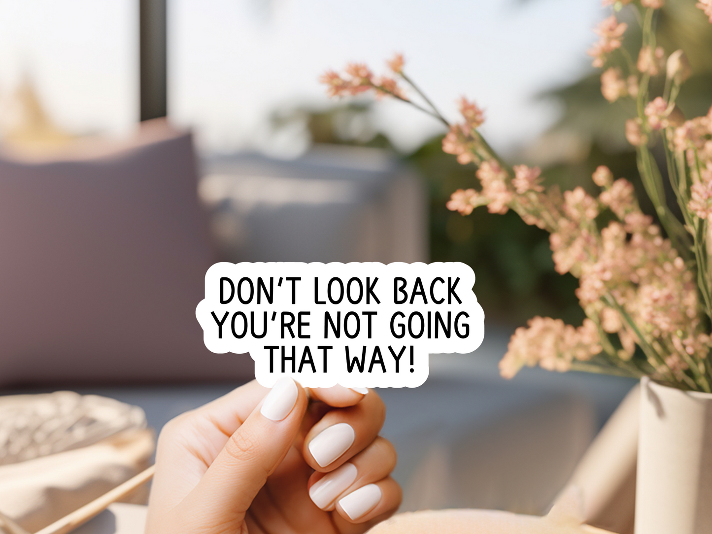 Don't Look Back Your Not Going That Way Sticker