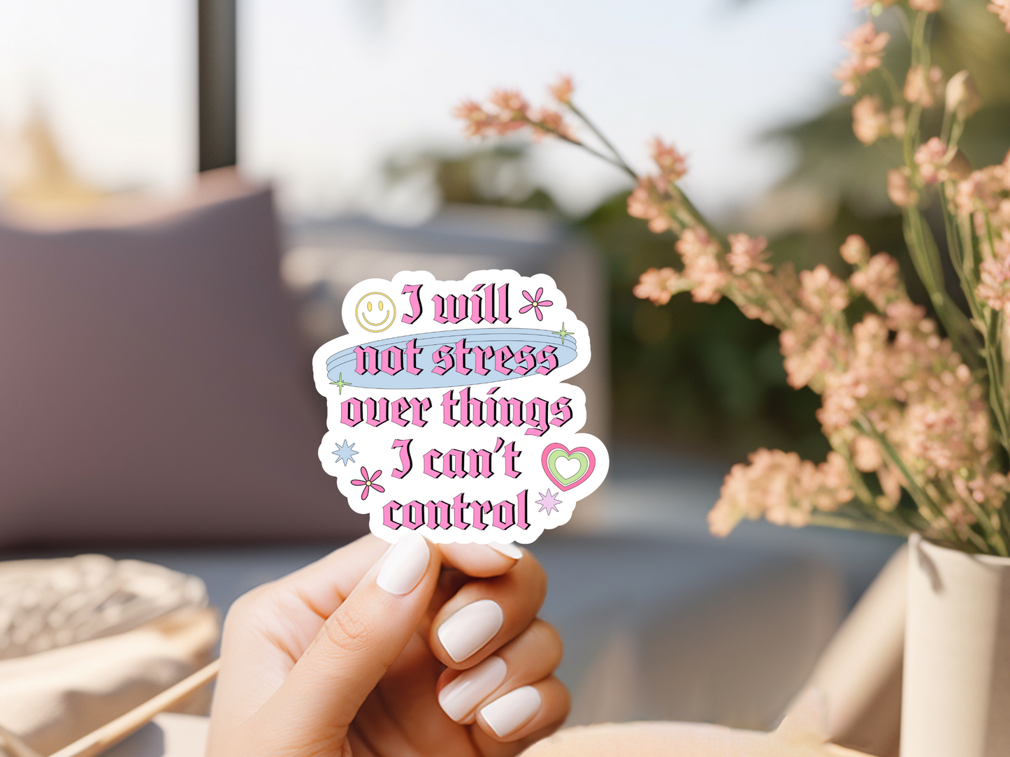 I Will Not Stress Over Things I Can't Control Sticker