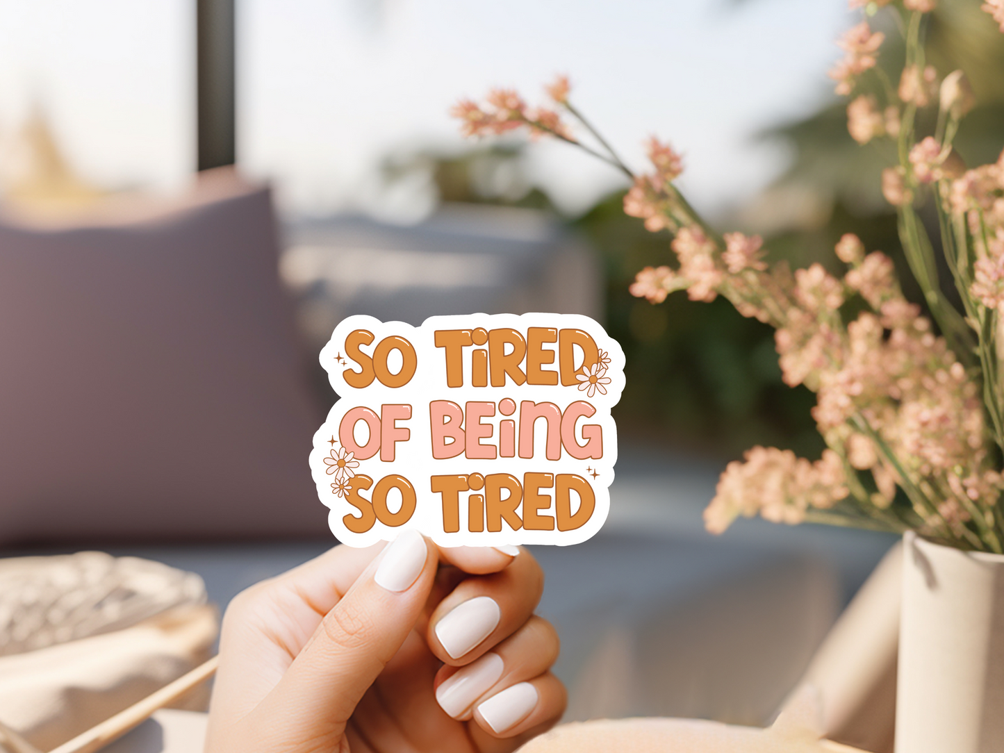 So Tired Of Being Tired Retro Sticker