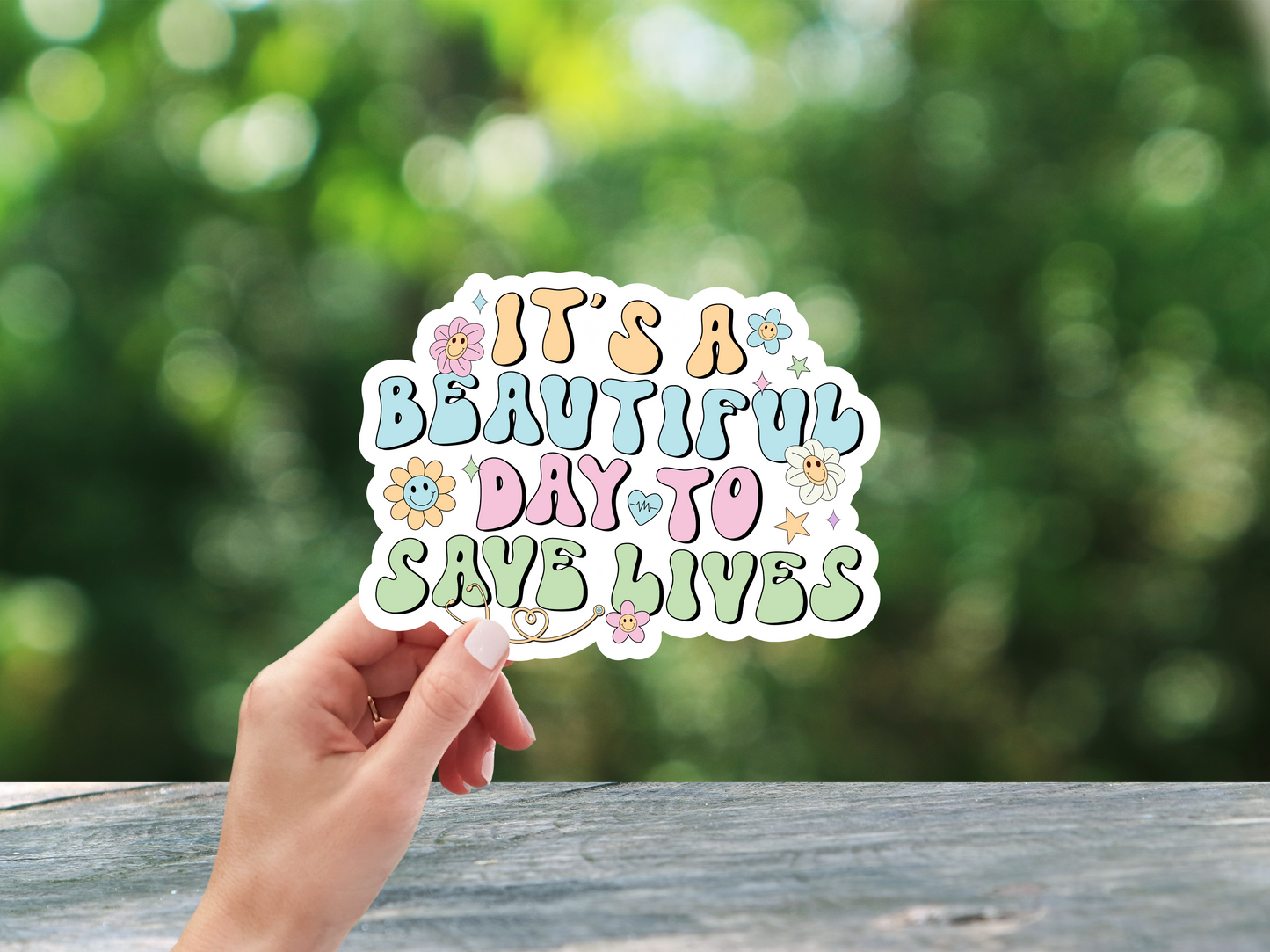 It's A Beautiful Day To Save Lives Sticker