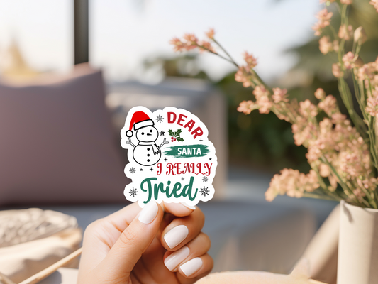 Dear Santa I really Tried Sticker