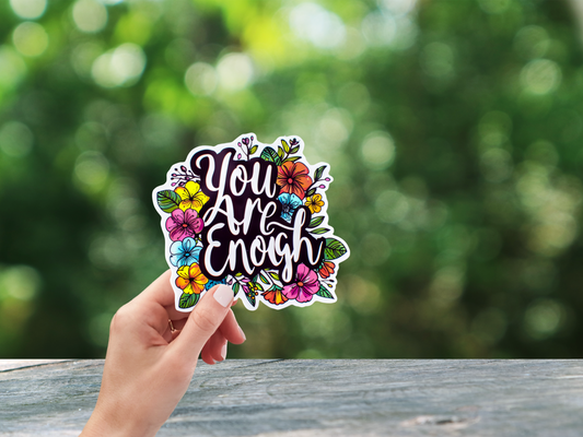 You Are Enough Flower Sticker