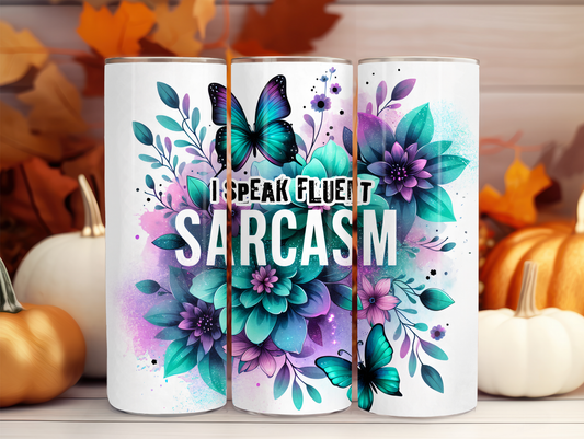 I Speak Fluent Sarcasm 20oz Tumbler