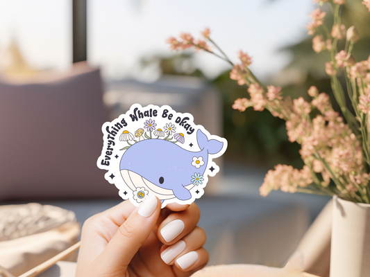 Everything Whale Be Ok Sticker