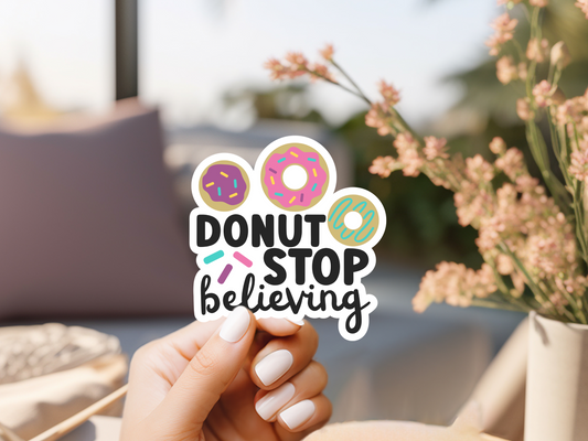 Donut Stop Believing Sticker