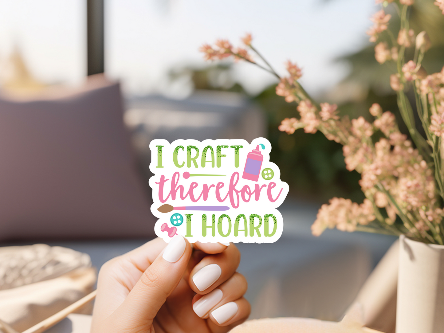 I Craft Therefore I Hoard Sticker