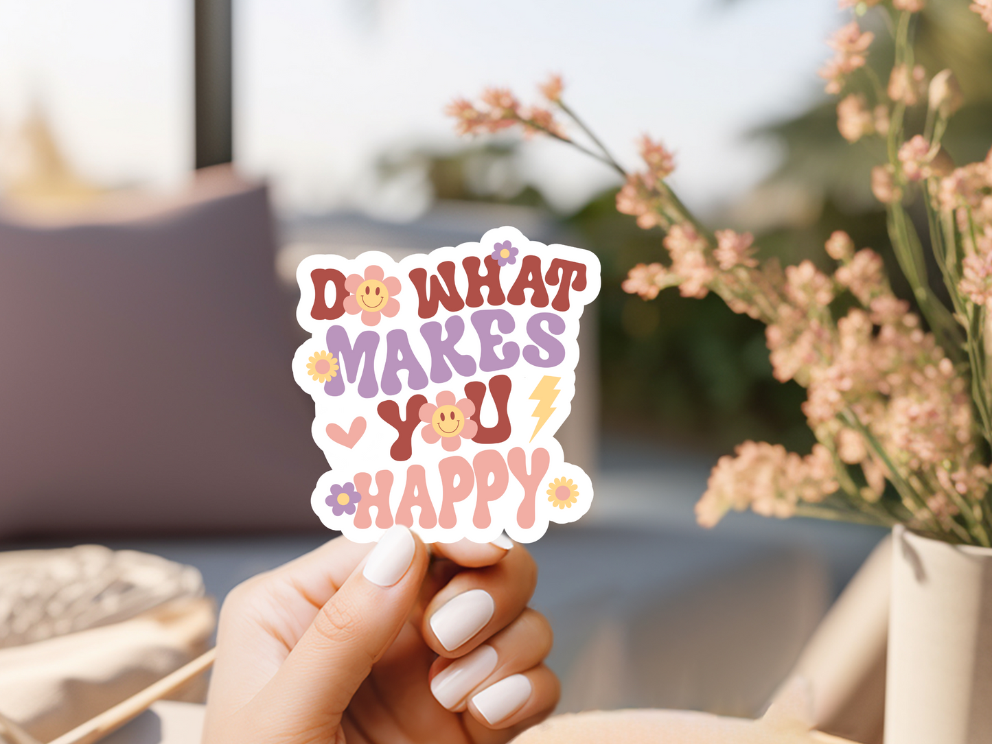 Do What Makes You Happy Sticker