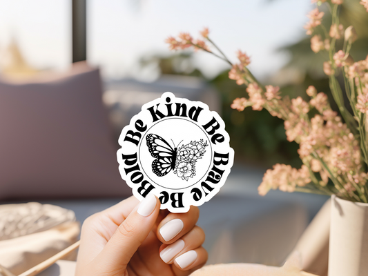 Be Kind Be Brave Be Bold Sticker