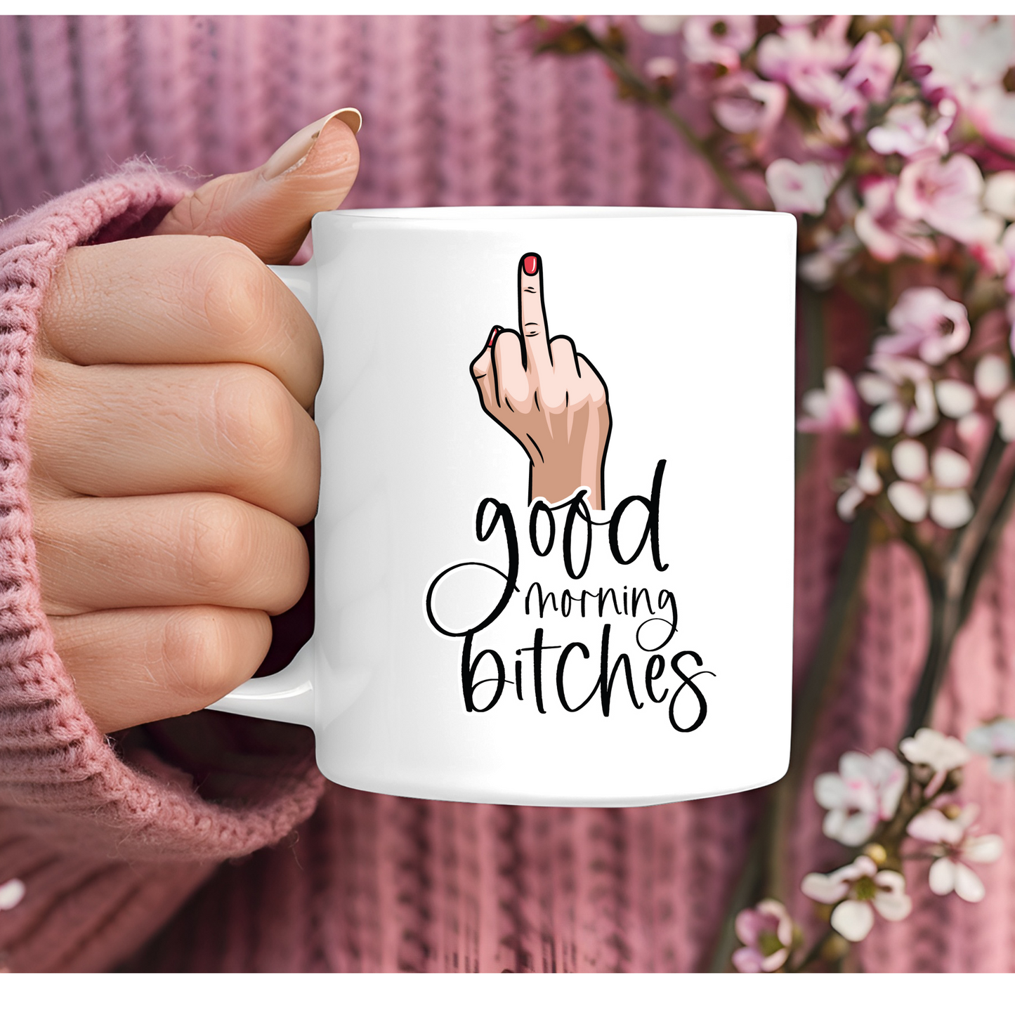 Good Morning Bitches 11oz Mug