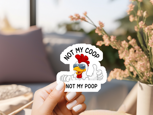 Not My Coop Not My Poop Sticker