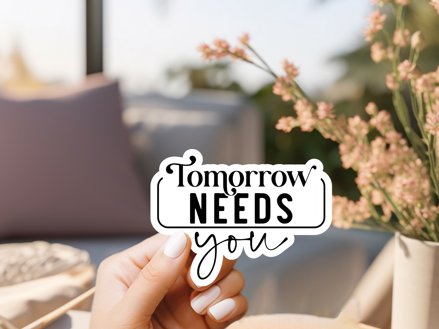 Tomorrow Needs You Sticker