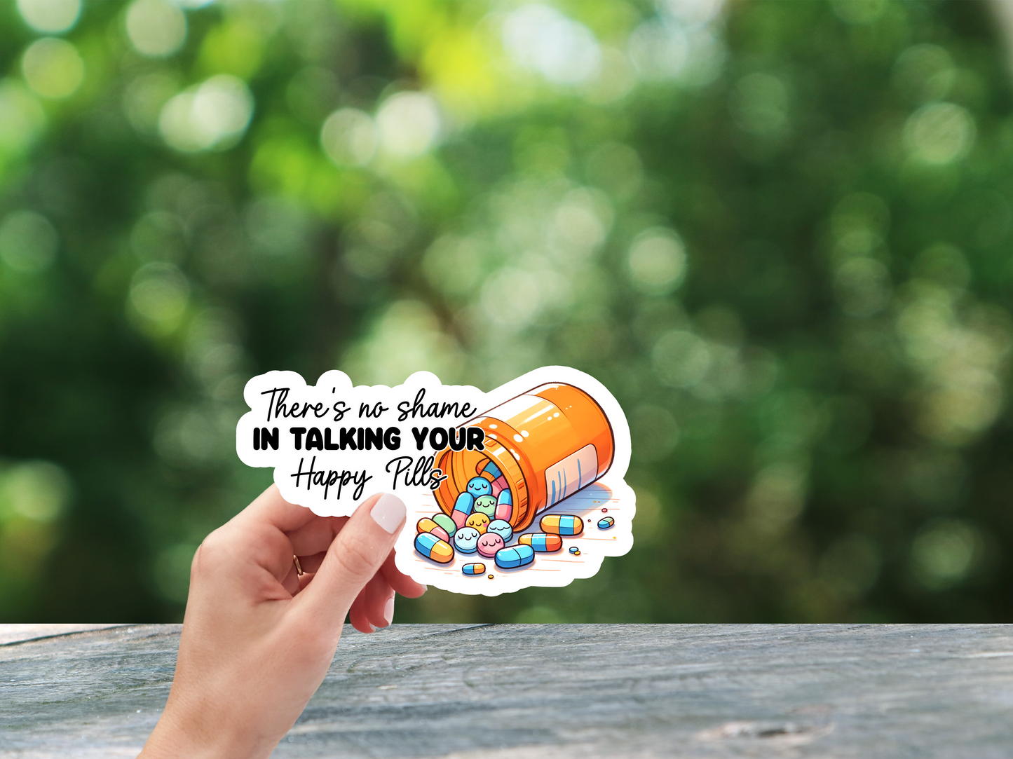 There's No Shame In Taking Happy Pills Sticker