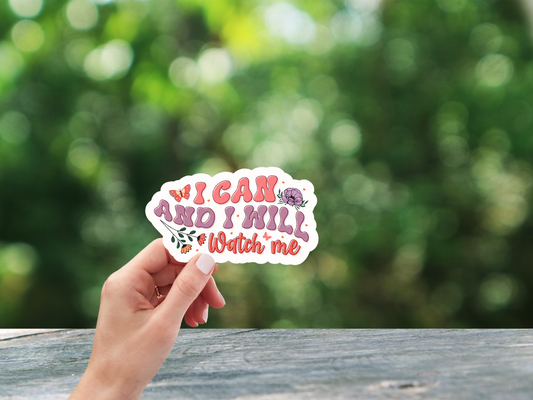 I Can and I Will, Watch Me Sticker