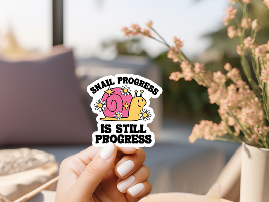 Snail Progress Is Still Progress Sticker