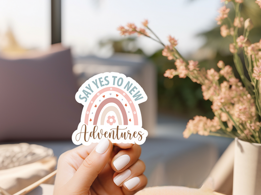 Say Yes To New Adventures Sticker