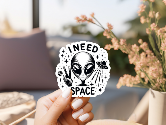 I Need Space Alien Sticker