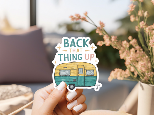 Back That Thing Up Camper Sticker