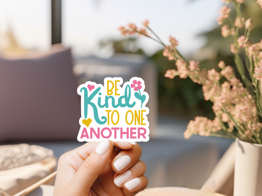 Be Kind To One Another Sticker