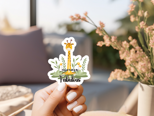 Stand Tall And Be Fabulous Sticker