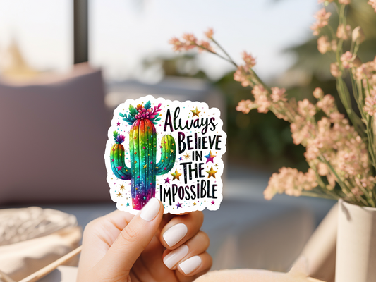 Always Believe In The Impossible Sticker