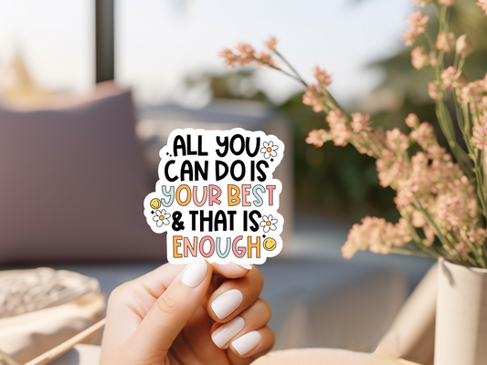 All You Can Do Is Your Best Sticker