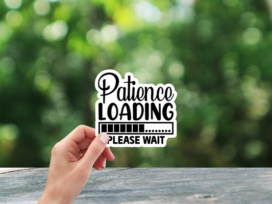 Patience Loading Please Wait - Sticker