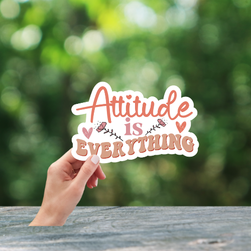 Attitude is Everything Sticker