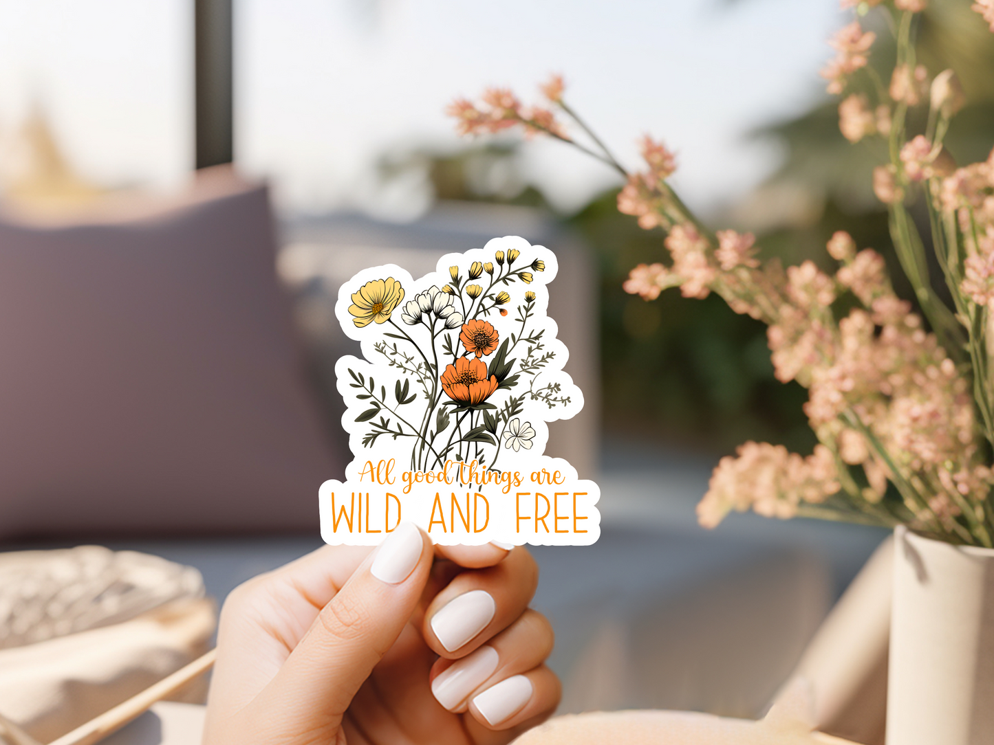 All Good Things Are Wild & Free Sticker