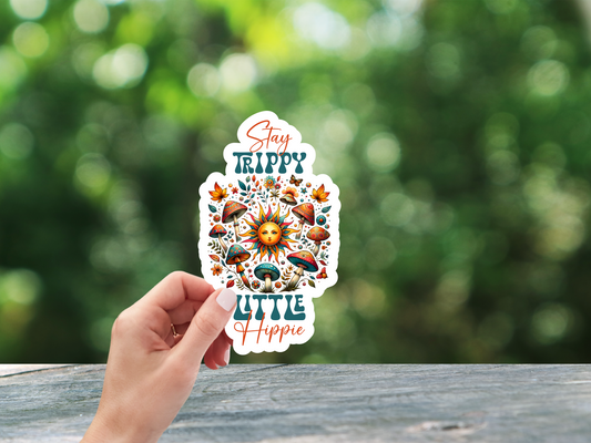 Stay Trippy Little Hippie Sticker