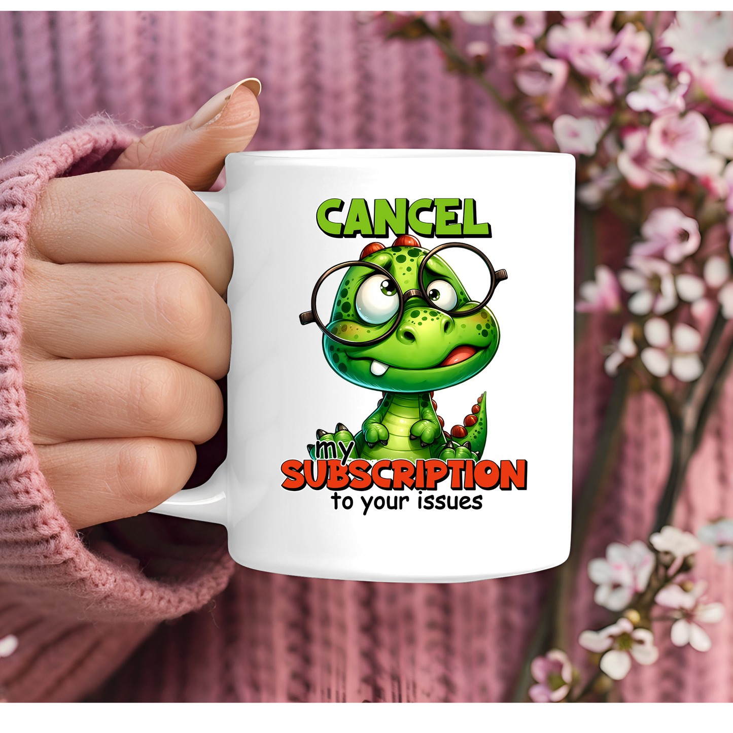 Cancel My Subscription To Your Problems Mug