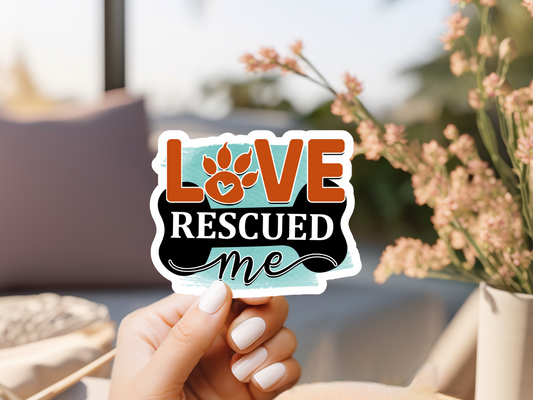 Love Rescued Me Sticker