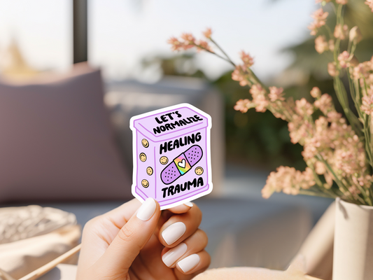 Let's Normalize Healing Trauma Sticker