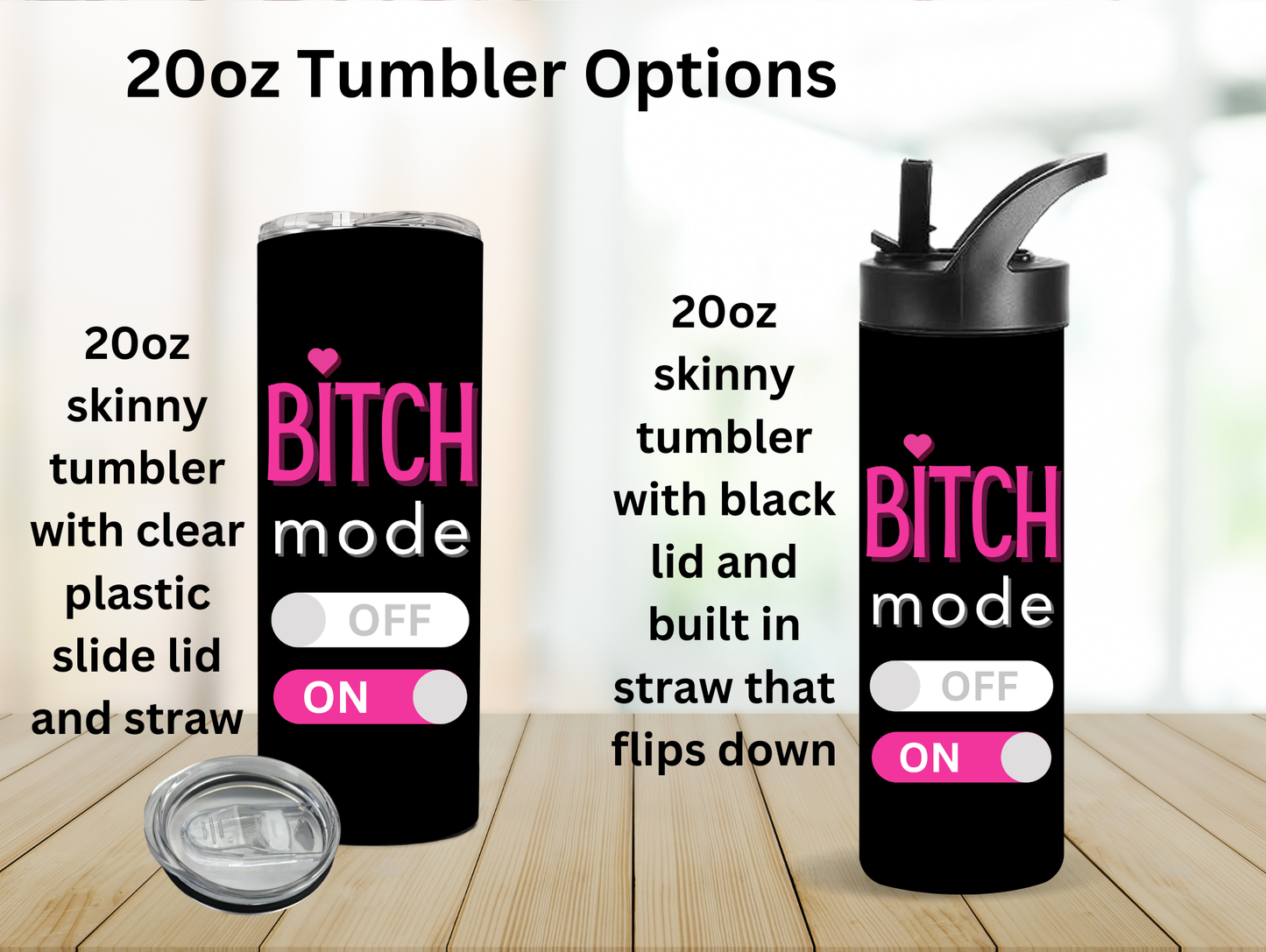 Bitch Mode On/Off 20oz Tumbler