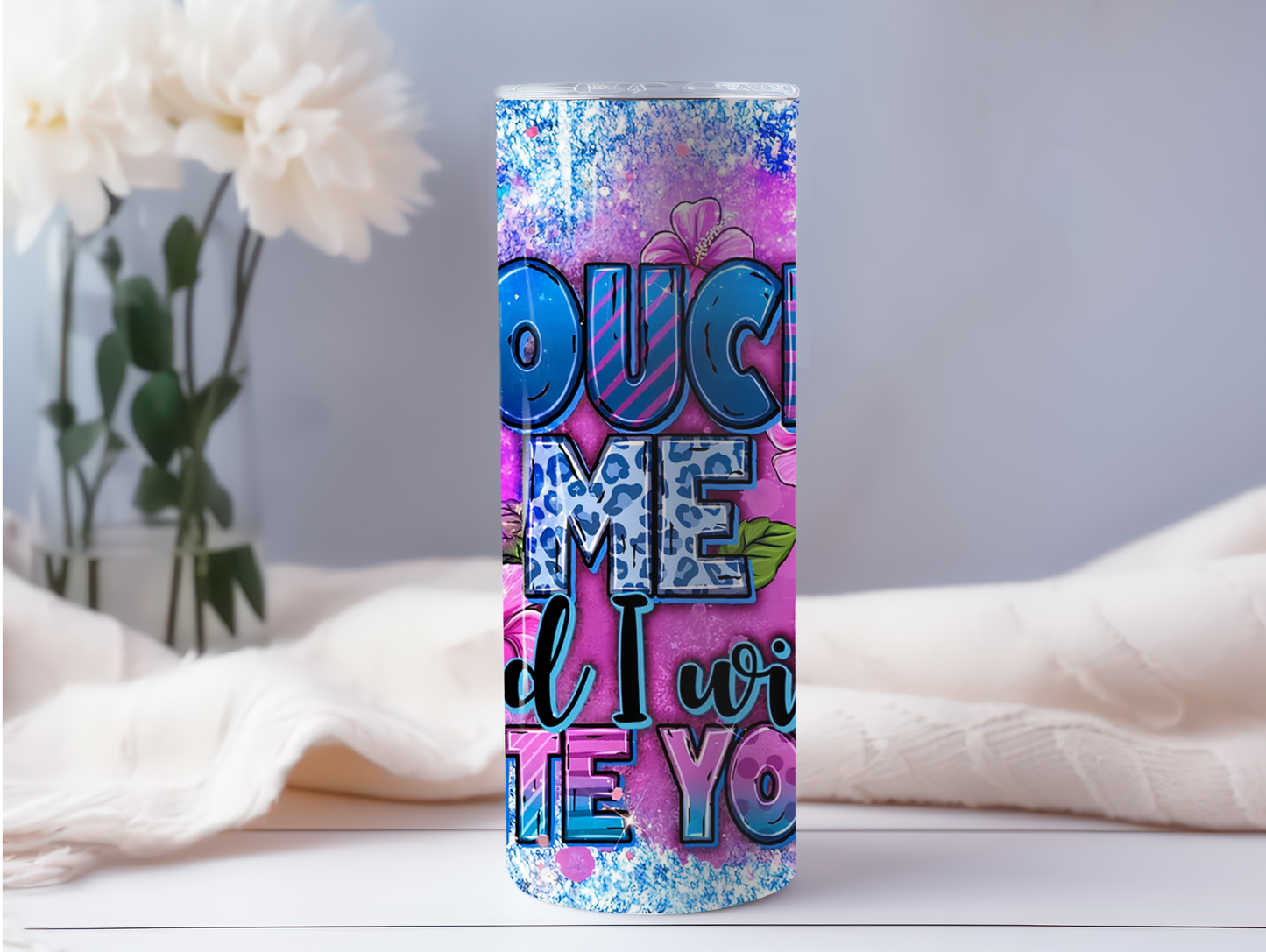 Touch Me and I Will Bite You 20oz Tumbler