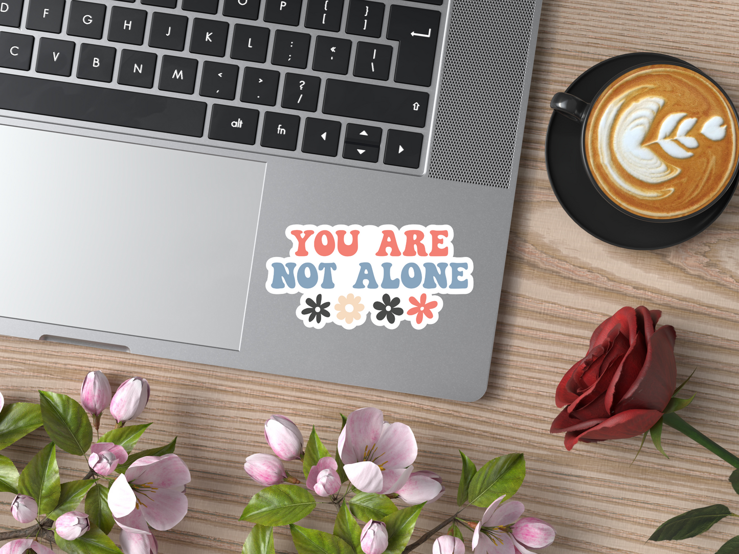 You Are Not Alone Sticker