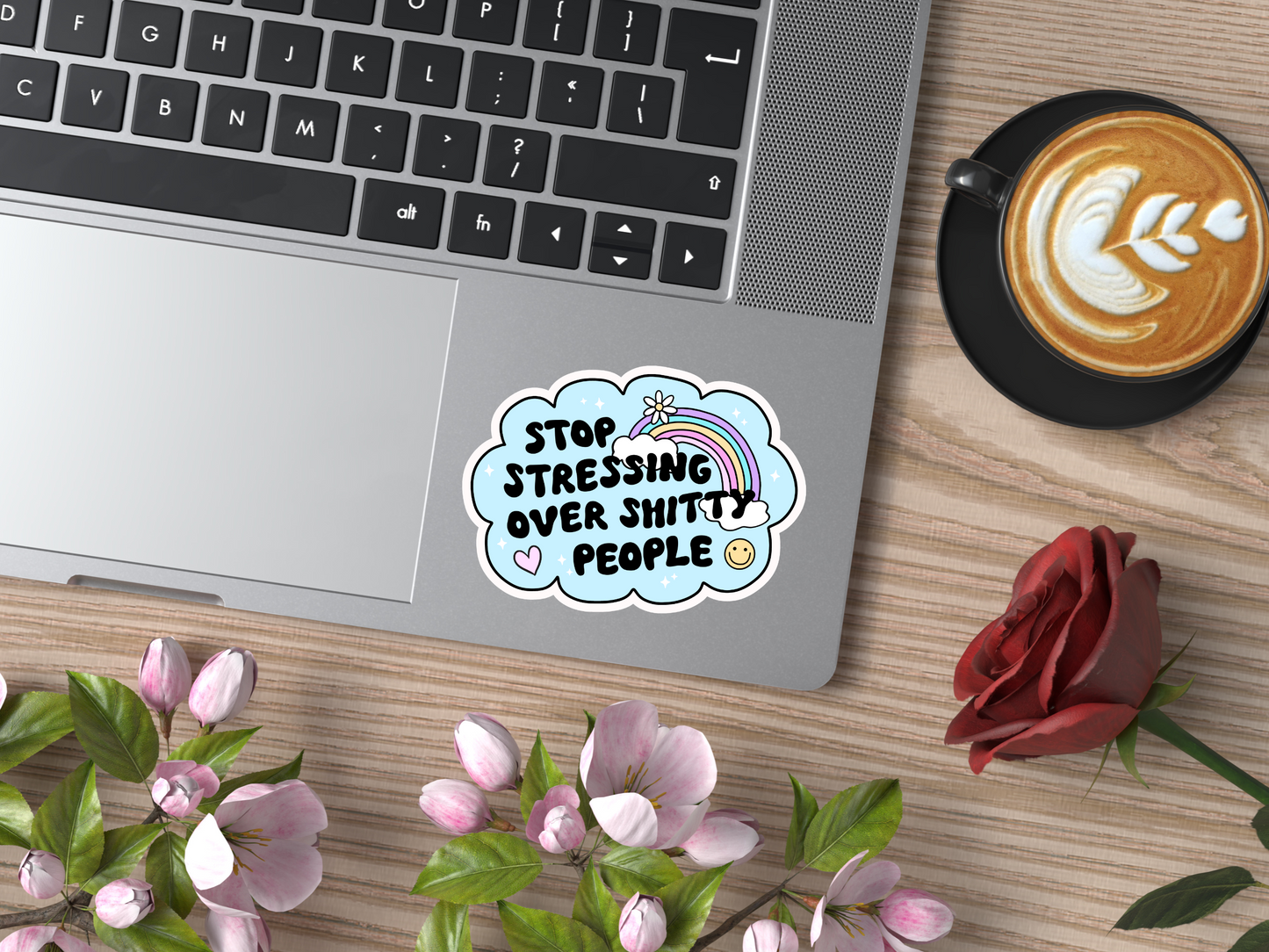 Stop Stressing Over Shitty People Sticker