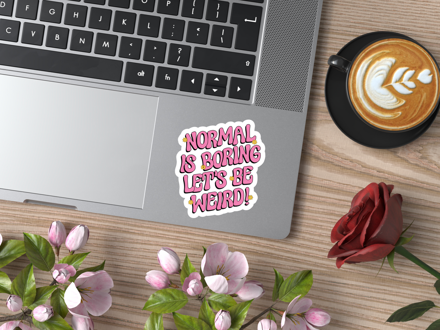 Normal Is Boring Let's Be Weird Sticker